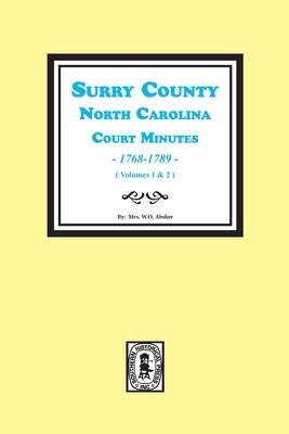 Surry County, North Carolina, Court Minutes, 1768-1789, Vols. 1-2.