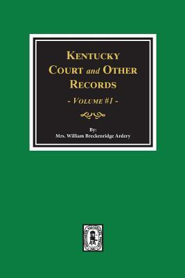 Kentucky Court and Other Records, Volume #1