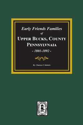 Early Friends Families of Upper BUCKS COUNTY, Pennsylvania