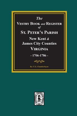 The Vestry Book and Register Book of St. Peter's Parish, New Kent and James City Counties, Virginia 1706-1786. Subscription