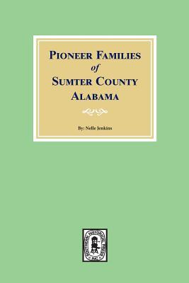 Pioneer Families of Sumter County, Alabama