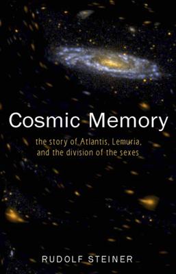 Cosmic Memory: The Story of Atlantis, Lemuria, and the Division of the Sexes (Cw 11)