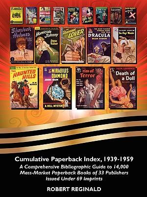 Cumulative Paperback Index, 1939-1959: A Comprehensive Bibliographic Guide to 14,000 Mass-Market Paperback Books of 33 Publishers Issued Under 69 Impr