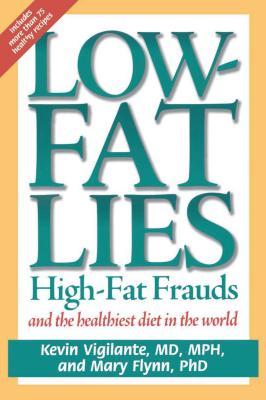 Low-Fat Lies: High Fat Frauds and the Healthiest Diet in the World