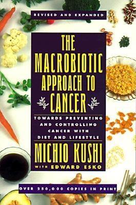 The Macrobiotic Approach to Cancer: Towards Preventing and Controlling Cancer with Diet and Lifestyle Subscription