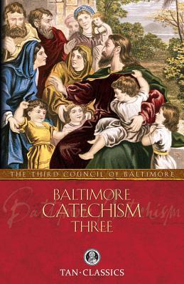 Baltimore Catechism Three: Volume 3