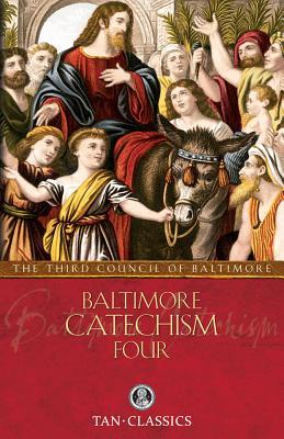 Baltimore Catechism Four: Volume 4