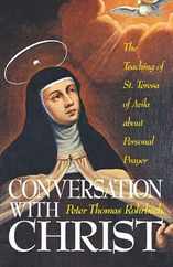 Conversation with Christ: The Teachings of St. Teresa of Avila about Personal Prayer Subscription