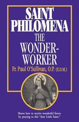 St. Philomena: The Wonder-Worker