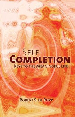 Self-Completion: Keys to the Meaningful Life