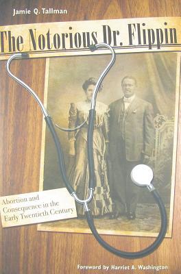 The Notorious Dr. Flippin: Abortion and Consequence in the Early Twentieth Century