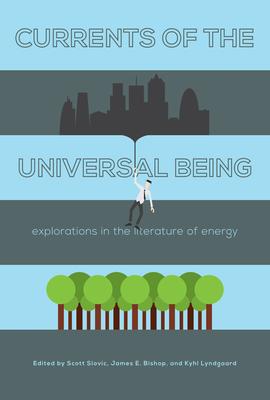 Currents of the Universal Being: Explorations in the Literature of Energy