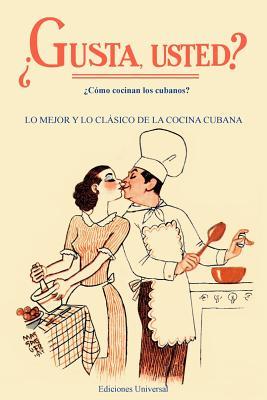 GUSTA USTED Cmo cocinan los cubanos?