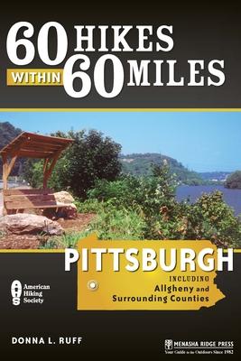 60 Hikes Within 60 Miles: Pittsburgh: Including Allegheny and Surrounding Counties Subscription