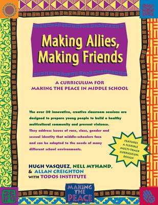 Making Allies, Making Friends: A Curriculum for Making the Peace in Middle School Subscription