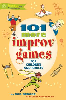 101 More Improv Games for Children and Adults