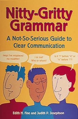 Nitty-Gritty Grammar: A Not-So-Serious Guide to Clear Communication Subscription