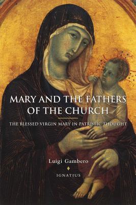 Mary and the Fathers of the Church the Blessed Virgin Mary in Patristic Thought