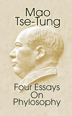 Mao Tse-Tung: Four Essays on Philosophy