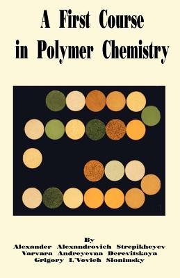 A First Course in Polymer Chemistry
