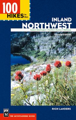 100 Hikes in the Inland Northwest: Eastern Washington, Northern Rockies, Wallowas