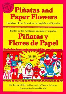 Pinatas and Paper Flowers: Holidays of the Americas in English and Spanish