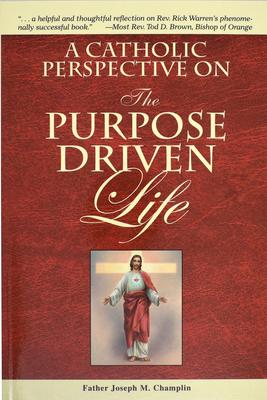 A Catholic Perspective on the Purpose Driven Life