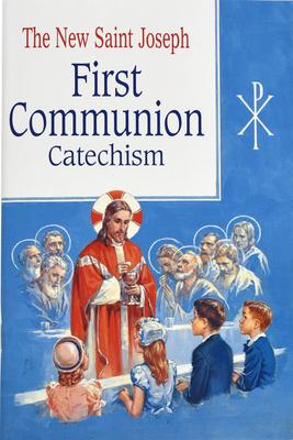 St. Joseph First Communion Catechism (No. 0): Prepared from the Official Revised Edition of the Baltimore Catechism