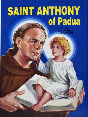 Saint Anthony of Padua: The World's Best Loved Saint