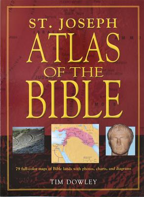 St. Joseph Atlas of the Bible: 79 Full-Color Maps of Bible Lands with Photos, Charts, and Diagrams