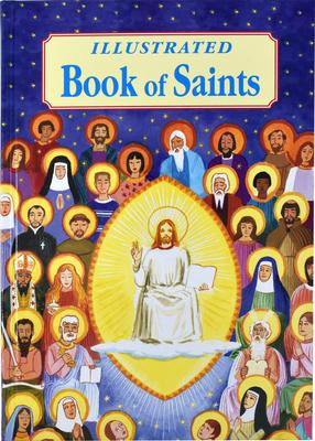 Illustrated Book of Saints: Inspiring Lives in Word and Picture