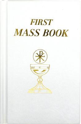 First Mass Book: An Easy Way of Participating at Mass for Boys and Girls