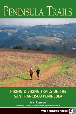 Peninsula Trails: Hiking and Biking Trails on the San Francisco Peninsula