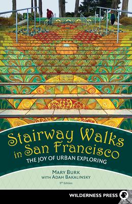 Stairway Walks in San Francisco: The Joy of Urban Exploring