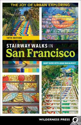 Stairway Walks in San Francisco: The Joy of Urban Exploring