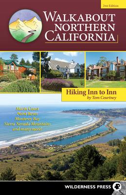 Walkabout Northern California: Hiking Inn to Inn