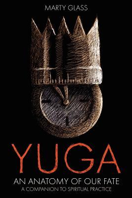 Yuga: An Anatomy of Our Fate