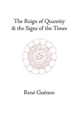 The Reign of Quantity and the Signs of the Times