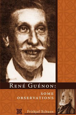 Rene Guenon: Some Observations