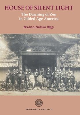 House of Silent Light: The Dawning of Zen in Gilded Age America Subscription