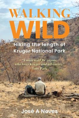 Walking Wild: Hiking the length of Kruger National Park Subscription