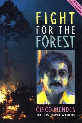 Fight for the Forest 2nd Edition: Chico Mendes in His Own Words