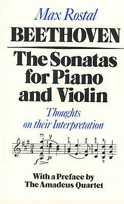 Beethoven: The Sonatas for Piano and Violin: Thoughts on Their Interpretation