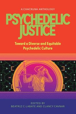 Psychedelic Justice: Toward a Diverse and Equitable Psychedelic Culture