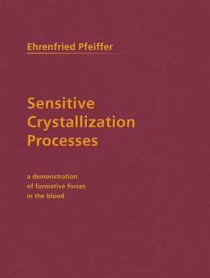 Sensitive Crystallization Processes: A Demonstration of Formative Forces in the Blood