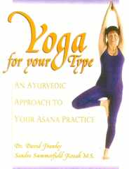 Yoga for Your Type: An Ayurvedic Approach to Your Asana Practice Subscription