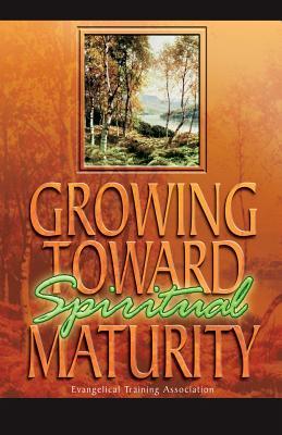 Growing Toward Spiritual Maturity