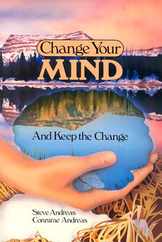 Change Your Mind - and Keep the Change: Advanced NLP Submodalities Interventions Subscription
