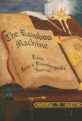 The Rainbow Machine: Tales from a Neurolinguist's Journal