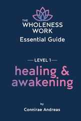 The Wholeness Work Essential Guide - Level I: Healing & Awakening Subscription